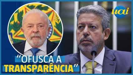 Lira critica fala de Lula sobre votos em sigilo no STF