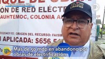 Más de 50 mdp en abandono por obras de electrificación; miles de familias permanecen en la obscuridad