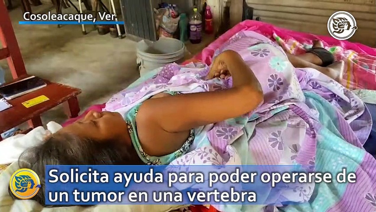 Entre el olvido y la pobreza; mujer solicita ayuda para poder operarse de un tumor en una vertebra