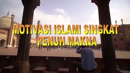 MOTIVASI ISLAMI SINGKAT TERBAIK SEPANJANG MASA