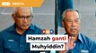 Pemilihan parti: Hamzah ganti Muhyiddin terajui Bersatu?