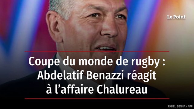 Coupe du monde de rugby : Abdelatif Benazzi réagit à l’affaire Chalureau