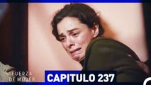 Fuerza de Mujer - Capítulo 237 (Espanol Doblado)