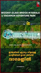 VAGAMON Cantilever bridge  GLASS BRIDGE KERALA
