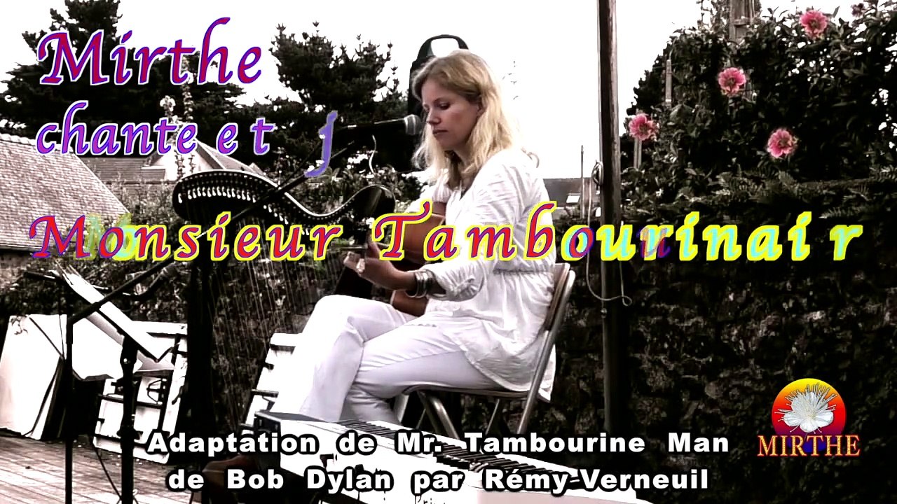 MONSIEUR TAMBOURINAIRE par MIRTHE, d'après M. Tambourine Man de Bob DYLAN, guitare-chant, live 2023