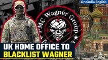 UK announces it will be declaring Wagner Group a terrorist organisation soon  |Oneindia News