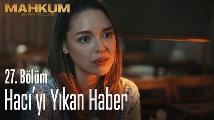 Hacı'yı yıkan haber - Mahkum 27. Bölüm