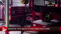 Malatya’da 7.6’lık deprem 16 tonluk itfaiye aracını salladı
