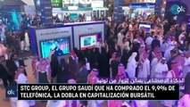 STC Group, el grupo saudí que ha comprado el 9,9% de Telefónica, la dobla en capitalización bursátil