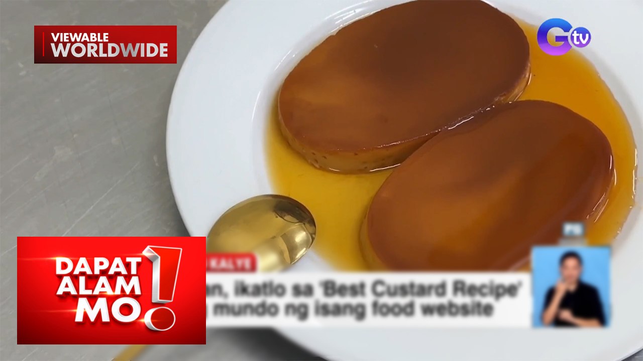 Leche flan, kabilang sa tinaguriang ‘Best Custard Desserts’ sa buong mundo! | Dapat Alam Mo!