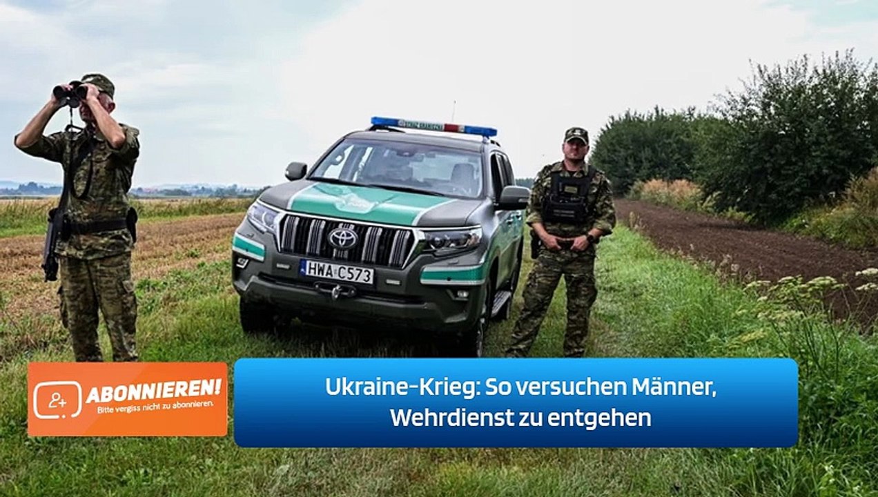 Ukraine-Krieg: So versuchen Männer, Wehrdienst zu entgehen