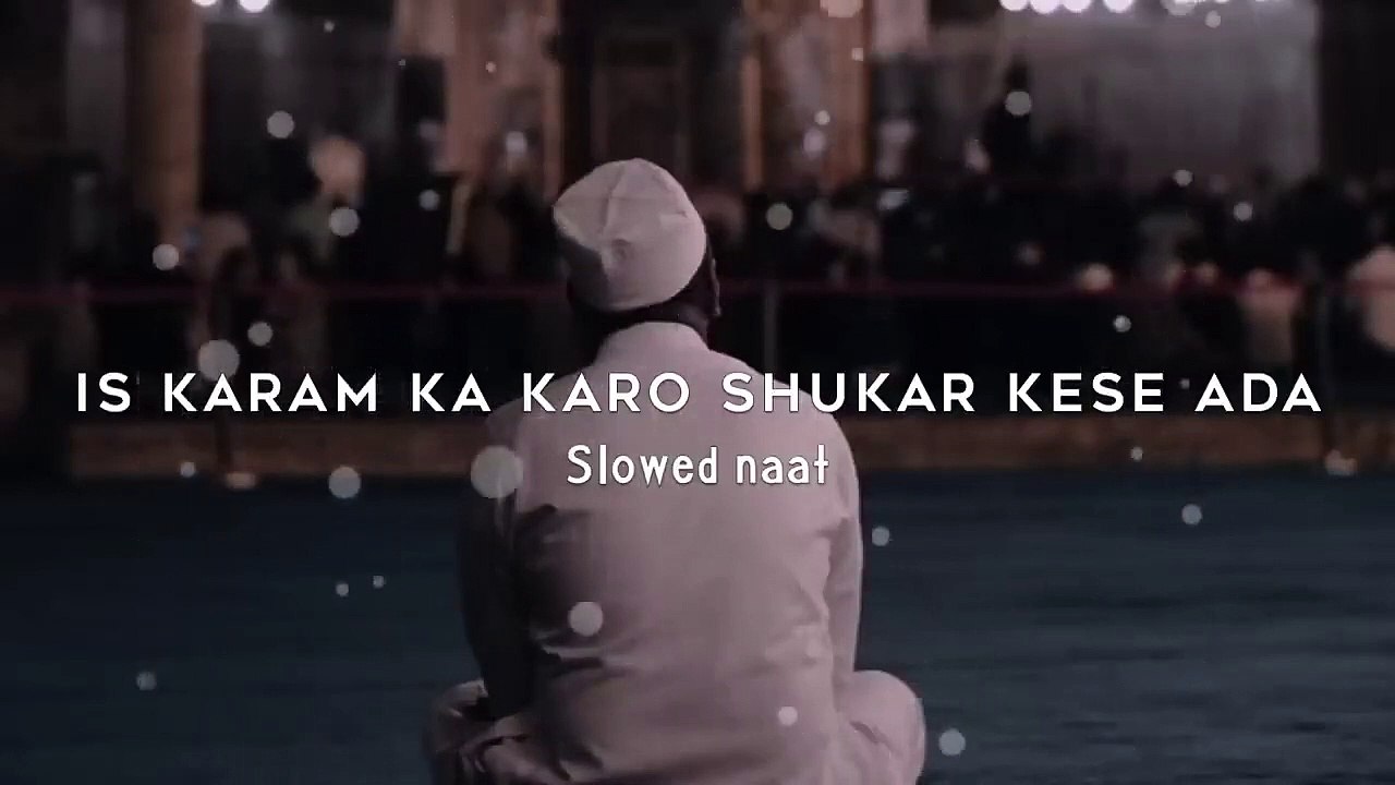 Is karam ka karo shukar kese ada   Slowed rever...