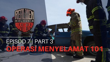 OPERASI MENYELAMAT 101 | REAL MEN MALAYSIA - EP7 | PART 3