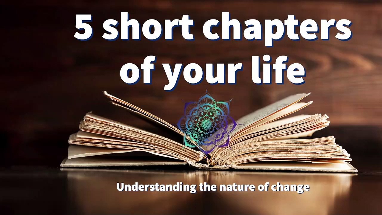 The 5 chapters of our lives in 1 minute