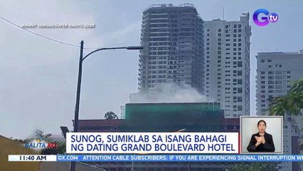 Sunog, sumiklab sa isang bahagi ng dating Grand Boulevard Hote | BK