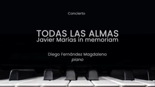 Recital de piano de Diego Fernández Magdaleno en memoria de Javier Marías