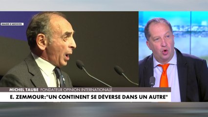Michel Taube : «Eric Zemmour commet la même erreur qu'à l'élection présidentielle en ne parlant que d'immigration»