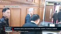 Ditanya Soal Bacawapres, Ganjar: Nanti, Tunggu, Sabar