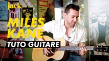 Un tuto guitare avec Miles Kane