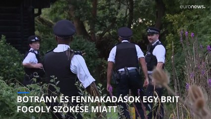 Botrányt és fennakadásokat okozott egy terrorizmussal gyanúsított brit fogoly szökése