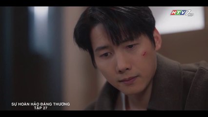 Sự Hoàn Hảo Đáng Thương Tập 27 | Phim Hàn Lồng Tiếng Hay Nhất 🌟