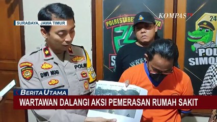 Wartawan di Surabaya Jadi Otak Pemerasan Rumah Sakit, Begini Kronologinya