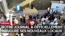 Retour sur la soirée d'inauguration des nouveaux locaux de L'Est éclair-Libération Champagne