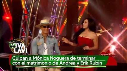 Mónica Noguera es acusada de destruir el matrimonio de Andrea Legarreta y Erik Rubín