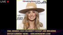 CMA Awards 2023 Celebrity Gossip and Breaking Entertainment News - 1breakingnews.com
