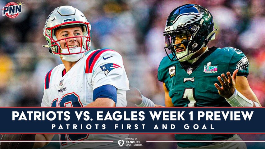 Patriots vs Eagles Week 1 Preview  Patriots First and Goal - video  Dailymotion