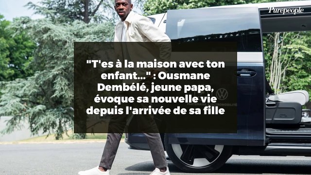 T'es à la maison avec ton enfant... : Ousmane Dembélé, jeune papa, évoque sa nouvelle vie depuis l'arrivée de sa fille