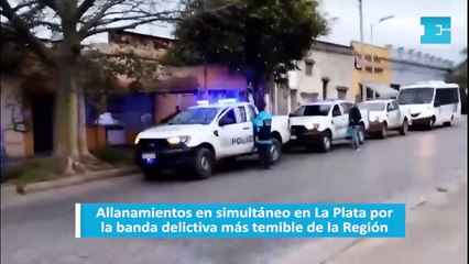 Allanamientos en simultáneo en La Plata por la banda delictiva más temible de la Región