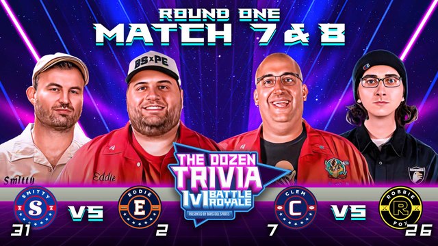 Eddie vs. Smitty & Robbie Fox vs. Clem (Match 7&8, Round 1 - The Dozen Trivia 1v1 Battle Royale 2023)