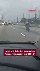 Motociclista faz manobra “super-homem” na BR 101