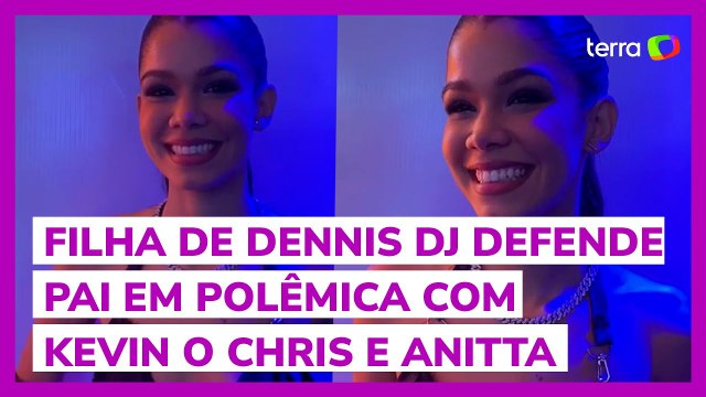 Filha de Dennis DJ defende pai em polêmica com Kevin O Chris e Anitta
