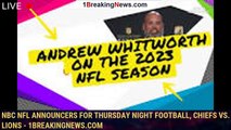 NBC NFL announcers for Thursday night football, Chiefs vs. Lions - 1breakingnews.com