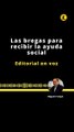 EDITORIAL | LAS BREGAS PARA RECIBIR LA AYUDA SOCIAL