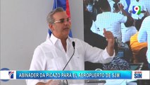 Abinader da Primer picazo para aeropuerto en San Juan| Emisión Estelar SIN con Alicia Ortega