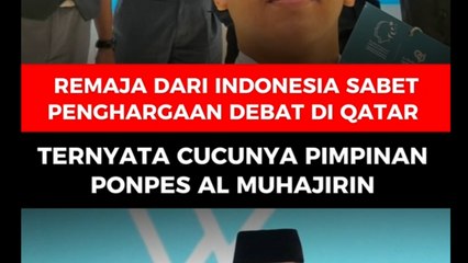 Remaja dari Indonesia Ini Sabet Penghargaan Debat di Qatar, Ternyata Cucunya Pimpinan Ponpes Al Muhajirin