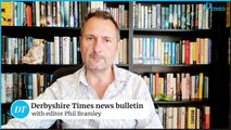 Derbyshire Times news bulletin 11th September