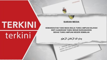 [TERKINI] Tunku Ampuan Najihah mangkat pada usia 100 tahun