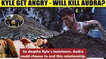 CBS Young And The Restless Spoilers Kyle is angry at Audra's betrayal - planning