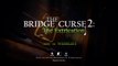 The Bridge Curse 2 The Extrication Official Trailer