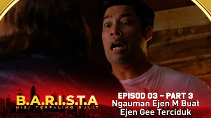Ejen Gee Terciduk Bila Ejen M Mengaum  | B.A.R.I.S.T.A - Part 3 [Episod 3]