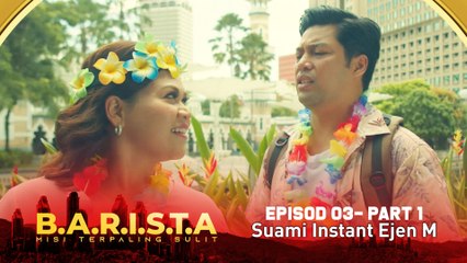 Ejen M Tiber-Tiber Dah Ada Suami  | B.A.R.I.S.T.A - Part 1 [Episod 3]