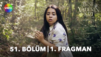 Yeşil Vadi'nin Kızı 51. Bölüm Fragmanı | "Dur, yardım et!"