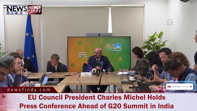 EU Council President Charles Michel Holds Press Conference Ahead of G20 Summit in India