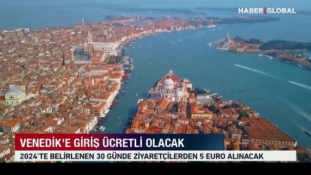 Venedik'e giriş ücretli oluyor: Kişi başı 5 euro, rezervasyon yaptırmak zorunlu!