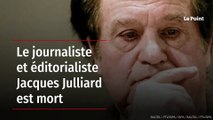 Le journaliste et éditorialiste Jacques Julliard est mort