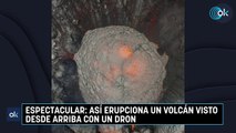 Espectacular: así erupciona un volcán visto desde arriba con un dron